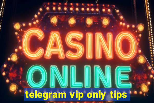 telegram vip only tips